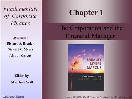 1- 1 McGraw Hill/Irwin Copyright © 2009 by The McGraw-Hill Companies, Inc. All rights reserved Fundamentals of Corporate Finance Sixth Edition Richard.