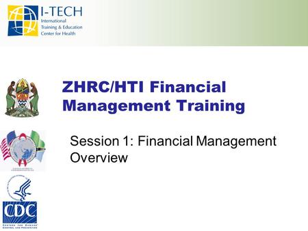 ZHRC/HTI Financial Management Training Session 1: Financial Management Overview.