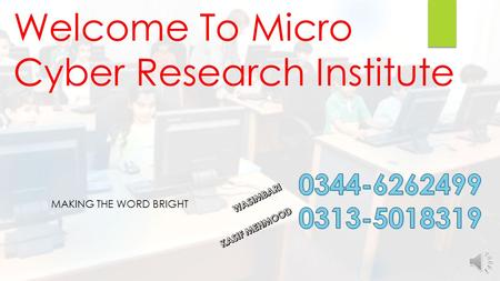 Welcome To Micro Cyber Research Institute MAKING THE WORD BRIGHT.