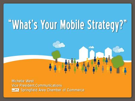 Mobile Marketing Strategy Mobile Website Mobile App Push Alerts (via mobile app) Social Media.