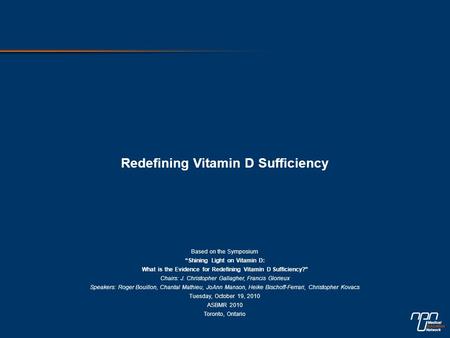 Redefining Vitamin D Sufficiency Based on the Symposium “Shining Light on Vitamin D: What is the Evidence for Redefining Vitamin D Sufficiency?” Chairs: