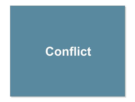 Conflict Is a process that begins when one party perceives that another party has negatively affected, or is about to negatively affect, something that.