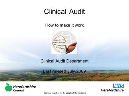 Clinical Audit How to make it work Clinical Audit Department Last revised July 2009.