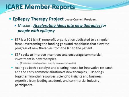 ICARE Member Reports ETP seeks to improve incentives and encourage commercial investment in new therapies. (Treatments reach patients only by commercial.