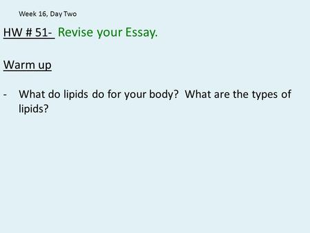 HW # 51- Revise your Essay. Warm up