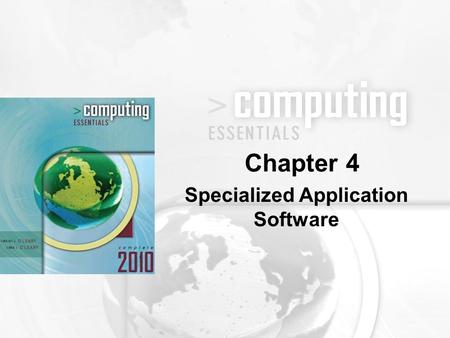 Specialized Application Software Chapter 4. 4-2 Specialized Applications Graphics Programs Audio and Video Software Multimedia Programs Web Authoring.