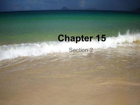 Chapter 15 Section 2.
