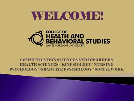 COMMUNICATION SCIENCES AND DISORDERS HEALTH SCIENCES * KINESIOLOGY * NURSING PSYCHOLOGY * GRADUATE PSYCHOLOGY * SOCIAL WORK.