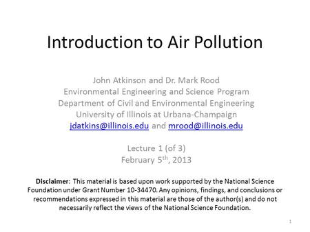 Introduction to Air Pollution John Atkinson and Dr. Mark Rood Environmental Engineering and Science Program Department of Civil and Environmental Engineering.