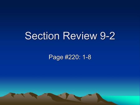 Section Review 9-2 Page #220: 1-8.