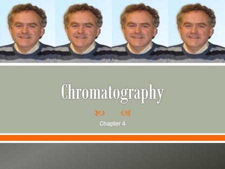 Chromatography Chapter 4.