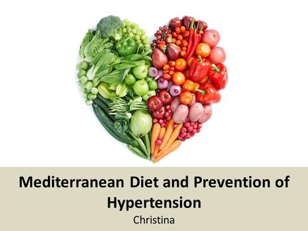 Mediterranean Diet and Prevention of Hypertension Christina.