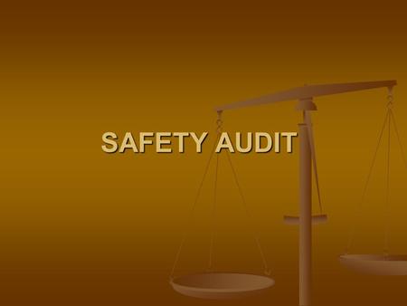SAFETY AUDIT. 2.1 Definition of audit. Critical systematic inspection of an organization‘s activities in order to minimize losses due to accidents.