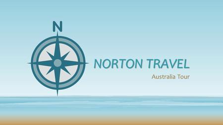 NORTON TRAVEL Australia Tour. Round-trip airfare from Los Angeles to Sydney, Australia 14 days and 13 nights in Australia Summer and winter tour Prices.