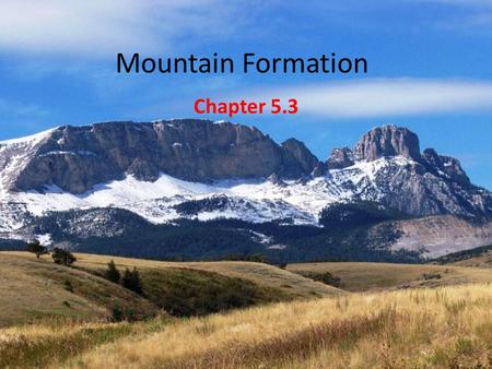 Mountain Formation Chapter 5.3.