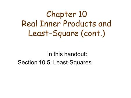 Chapter 10 Real Inner Products and Least-Square (cont.)