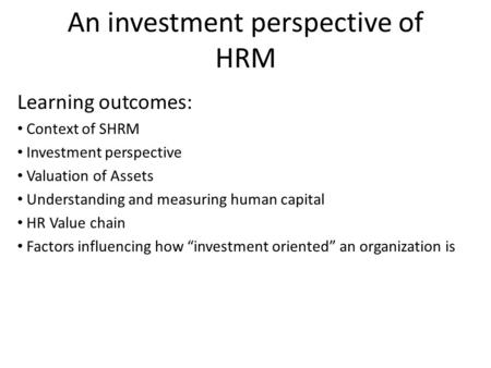 An investment perspective of HRM