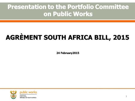 AGRÈMENT SOUTH AFRICA BILL, 2015 24 February2015 1.