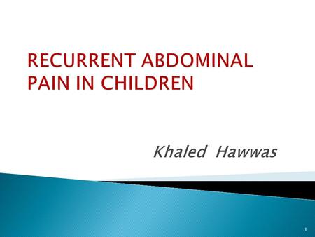 RECURRENT ABDOMINAL PAIN IN CHILDREN