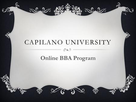 CAPILANO UNIVERSITY Online BBA Program. Strategic Focus and Plan  Promote quality online education to meet challenges of our time through professionalism.