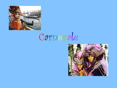 CarnevaleCarnevale. La Storia di Carnevale This crazy festival can trace its roots back to the Roman Saturnalia. Saturnalia was a festival held in mid-