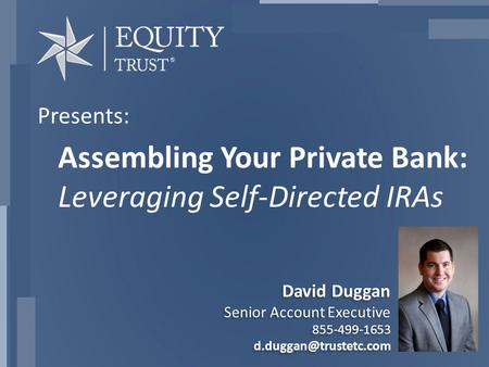 Presents: David Duggan Senior Account Executive 855-499-1653 David Duggan Senior Account Executive 855-499-1653