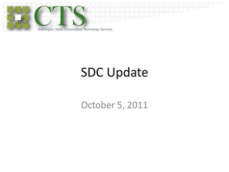 SDC Update October 5, 2011. SDC/OB2 Migration Major Accomplishments – Charter in final draft, established CTS core team, defined communication strategy.