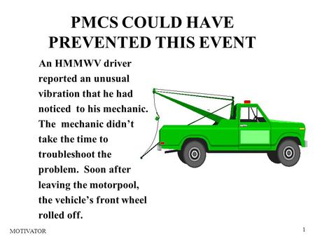 PMCS COULD HAVE PREVENTED THIS EVENT