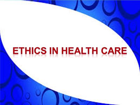 2 Define the term “medical ethics” Differentiate between ethics and morality Differentiate between ethics and low.