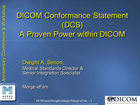 DICOM Conformance Statement (DCS) A Proven Power within DICOM