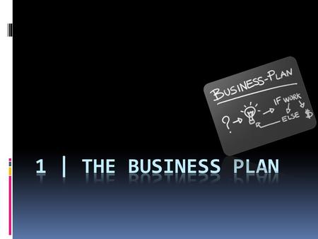 1 | The Business Plan.