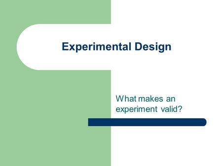 What makes an experiment valid?