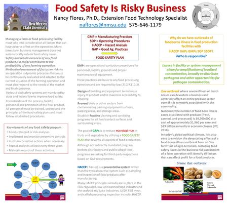 Food Safety Is Risky Business Food Safety Is Risky Business Nancy Flores, Ph.D., Extension Food Technology Specialist 575-646-1179 Various.