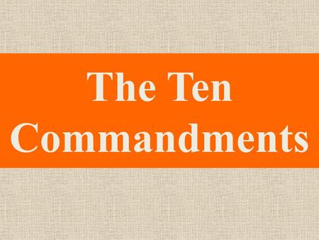 The Ten Commandments. Bell Work State the Ten commandments.