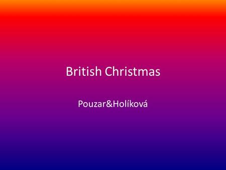 British Christmas Pouzar&Holíková. Before Christmas They have advent as we do Advent calendars (chocolate mostly) Advent wreath with 4 candles.