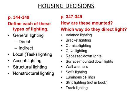 HOUSING DECISIONS p p How are these mounted?