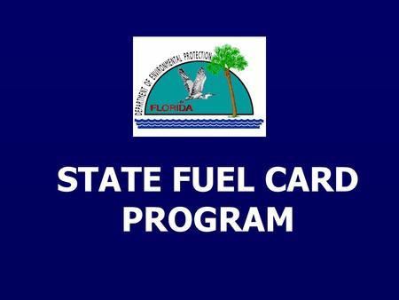STATE FUEL CARD PROGRAM. New Fuel Card Established The Department of Management Services (DMS) has established a state term contract with Transmontaigne.