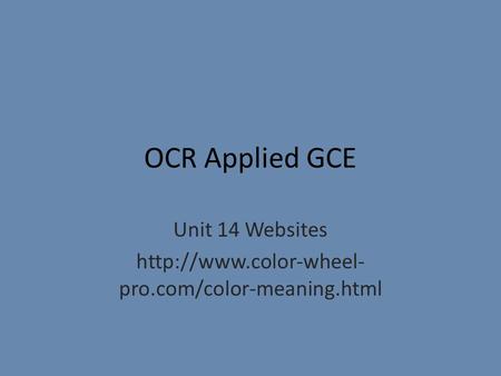 OCR Applied GCE Unit 14 Websites  pro.com/color-meaning.html.
