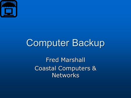 Computer Backup Fred Marshall Coastal Computers & Networks.