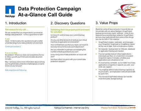 Data Protection Campaign At-a-Glance Call Guide 1.Introduction The reason for my call … We are excited that you responded to our email on NetApp data protection.