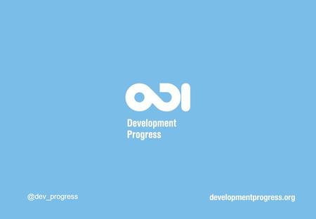 @dev_progress. developmentprogress.org BEYOND BASICS The growth of post-primary education in Kenya Okwach Abagi Director, OWN & Associates,