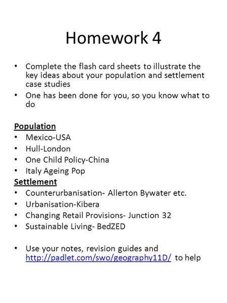 Homework 4 Complete the flash card sheets to illustrate the key ideas about your population and settlement case studies One has been done for you, so you.