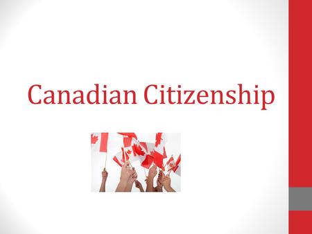 Canadian Citizenship. Who can apply for Canadian Citizenship? What do you need to apply?(documentation) How much does it costs? How long does citizenship.