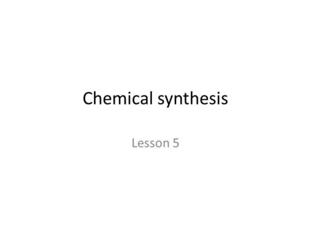 Chemical synthesis Lesson 5. Learning objective: To understand how the purity of a sample can be determined by performing a titration. Must: Give examples.