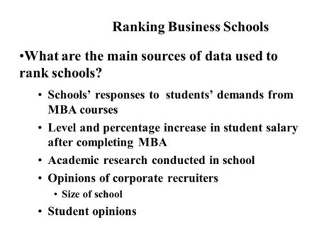 Schools’ responses to students’ demands from MBA courses Level and percentage increase in student salary after completing MBA Academic research conducted.