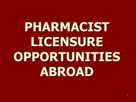 PHARMACIST LICENSURE OPPORTUNITIES ABROAD
