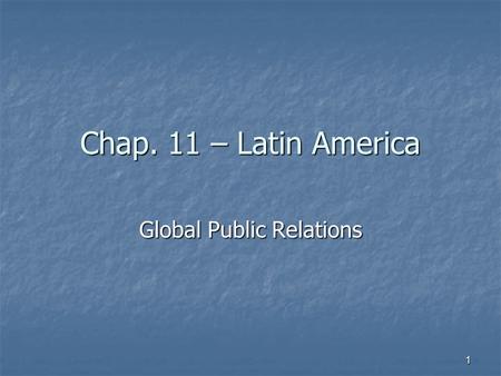 Chap. 11 – Latin America Global Public Relations 1.