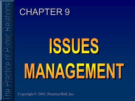 Copyright © 2001, Prentice Hall, Inc. CHAPTER 9 2Copyright ©2001 Prentice Hall, Inc. QUICK QUIZ What’s the number one topic that PR people request in.