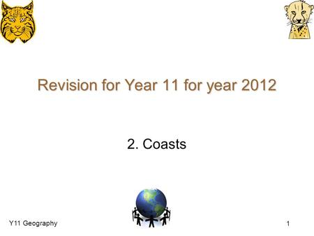 Y11 Geography 1 Revision for Year 11 for year 2012 2. Coasts.