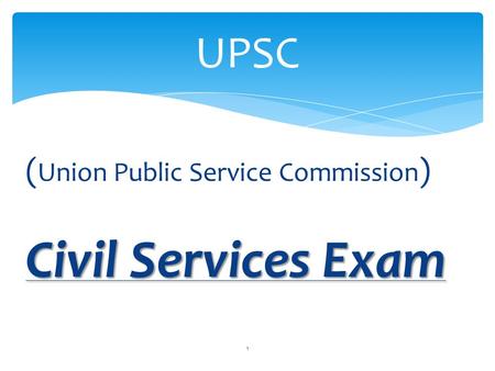 UPSC (Union Public Service Commission) Civil Services Exam.